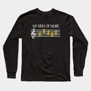 Music Sheet Dollar Sign Materialist Musician Money Love Long Sleeve T-Shirt